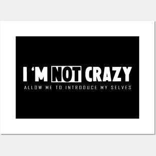 I'm Not Crazy Posters and Art